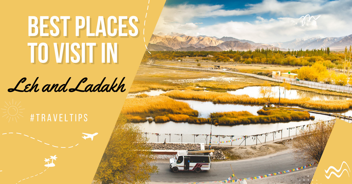 Best Places to Visit in Leh and Ladakh
