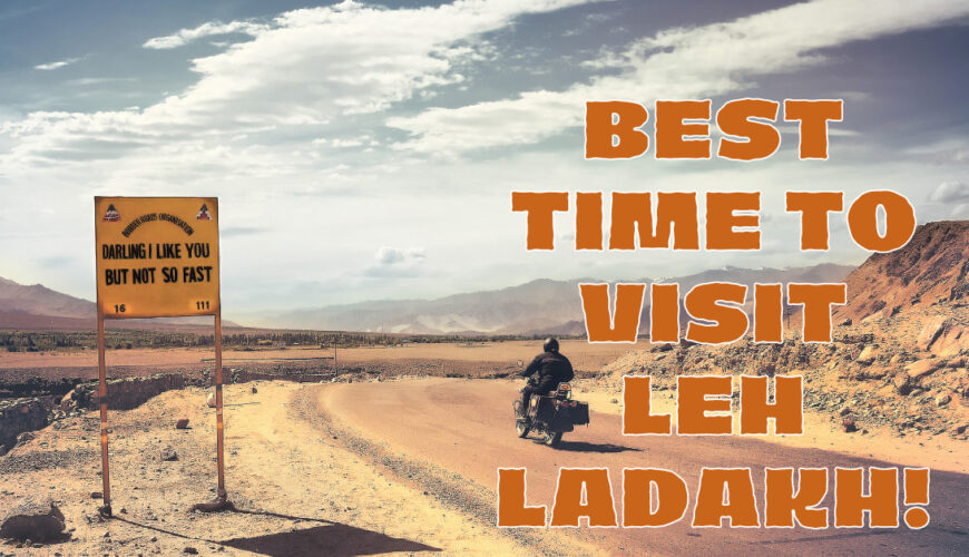 Best Time To Visit Leh Ladakh