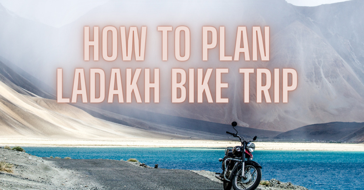 How to plan ladakh Bike trip