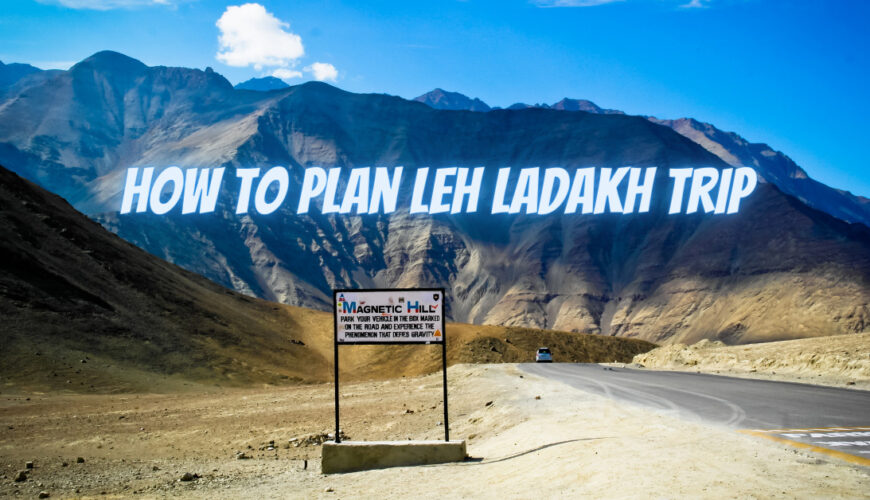 How to plan leh ladakh trip