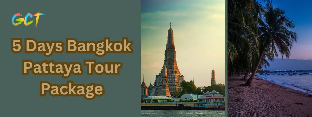 5 Days Bangkok Pattaya Tour Package Global Corporate Tour 