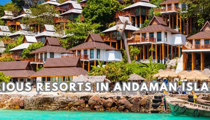 Luxurious Resorts in Andaman